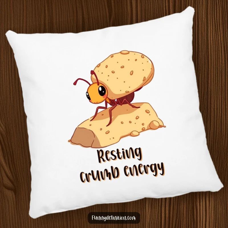 Funny pillow featuring a tiny ant hauling a massive crumb uphill, providing humorous comfort and motivational decor.