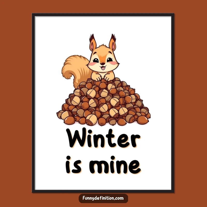 Funny Squirrel Acorn Hoarder Digital Art: Ambitious Nature Print - Hilarious Funny Gift!