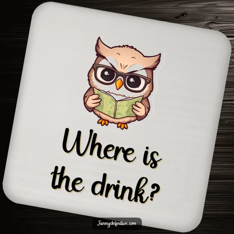 Funny drink coaster with a confused owl wearing glasses, trying to read a tiny map, offering protection with humor.
