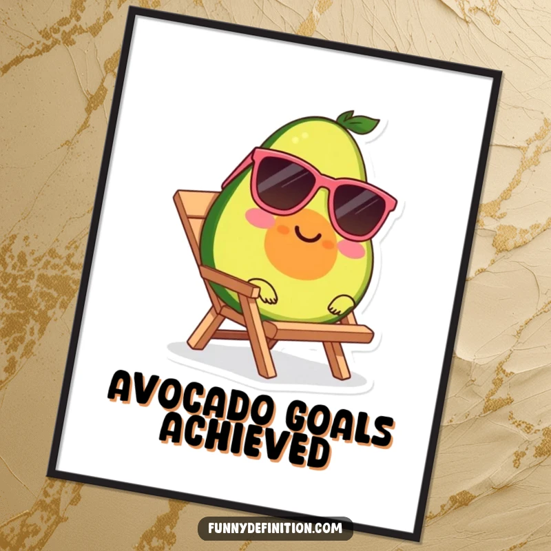 Funny poster art of a smiling avocado wearing sunglasses, lounging on a miniature beach chair.
