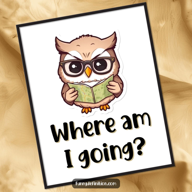 Funny poster of a confused owl with glasses, peering intently at a tiny map, radiating bewilderment.