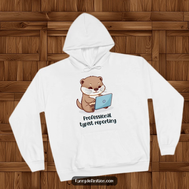Funny otter intensely typing on a tiny laptop, depicted on a comfortable hoodie, ideal for programmers and otter admirers, funny gift hoodie.