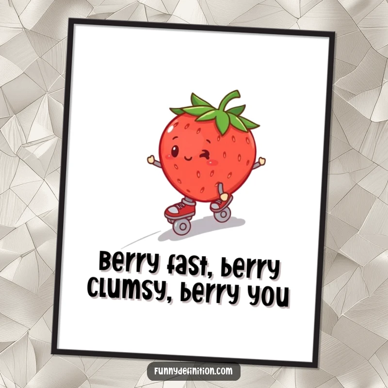 Funny Free Printable Wall Art: A plump strawberry wearing roller skates, wobbling wildly down a hill, a humorous downloadable.
