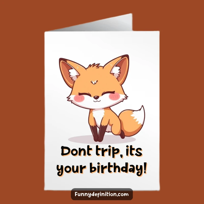 Free Printable Fox Birthday Card: Tripping Over Tail, Silly Expression, Funny Gift!